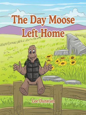 cover image of The Day Moose Left Home